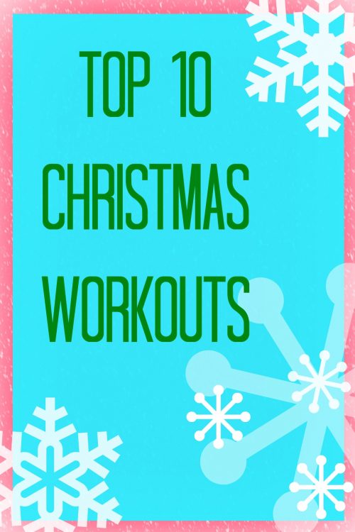 No Excuses: The Top 10 Christmas Workouts